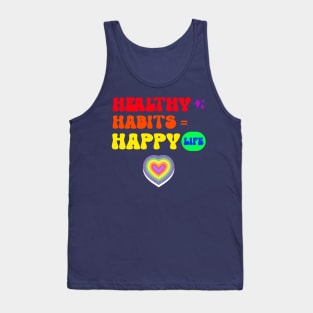 Healthy Habits = Happy Life Tank Top